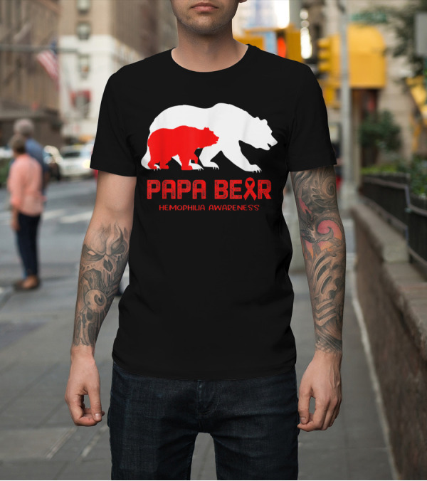 Shirt: Papa Bear Hemophilia Awareness with Red Ribbon and Bear T-Shirt Papa Bear Hemophilia Awareness with Red Ribbon and Bear T-Shirt