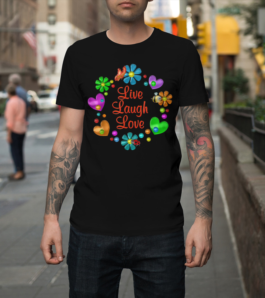 Live Laugh Love Hearts Flowers Butterfly Bee Ladybug T-Shirt