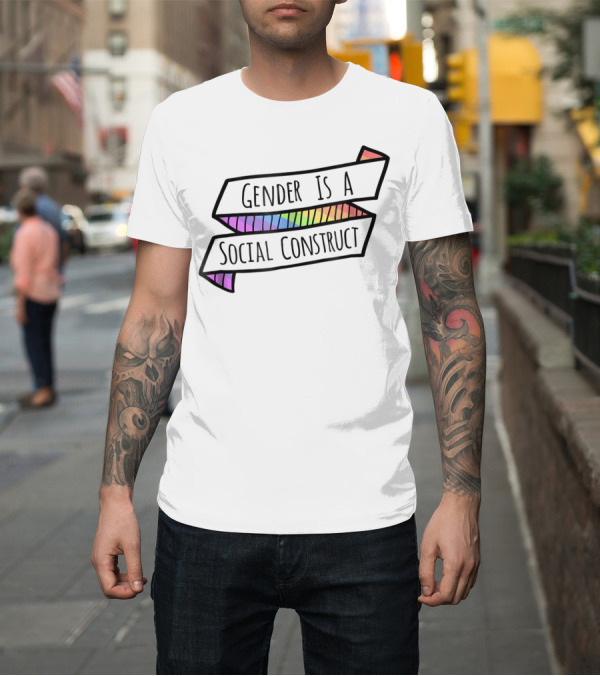 Shirt: Gender Is A Social Construct Rainbow Banner T-Shirt Gender Is A Social Construct Rainbow Banner T-Shirt