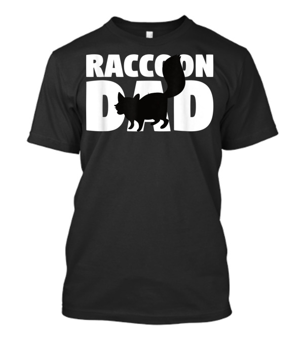 Raccoon Dad Father Animal Lover Raccoon T-Shirt