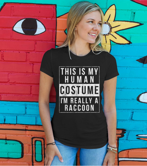This Is My Human Costume I'm Really A Raccoon Halloween Easy Adults T-Shirt