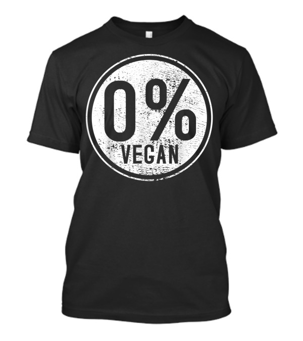 0% Vegan Anti Vegan Non Vegetarian Bbq Meat Eater T-Shirt