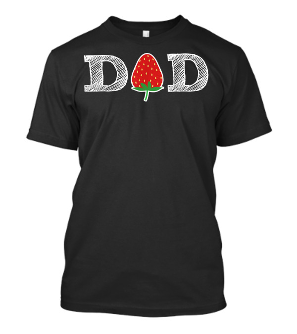 Strawberry Dad Berry Father DAD Fruit T-Shirt