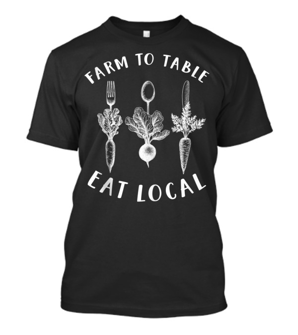 Farmers Market Eat Local Farm To Table Organic Veggie Gardeners Vegan T-Shirt