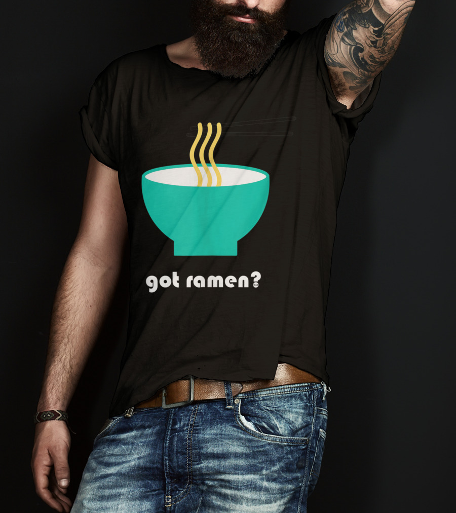 Got Ramen Instant Noodles Soup Iconic Bowl T-Shirt