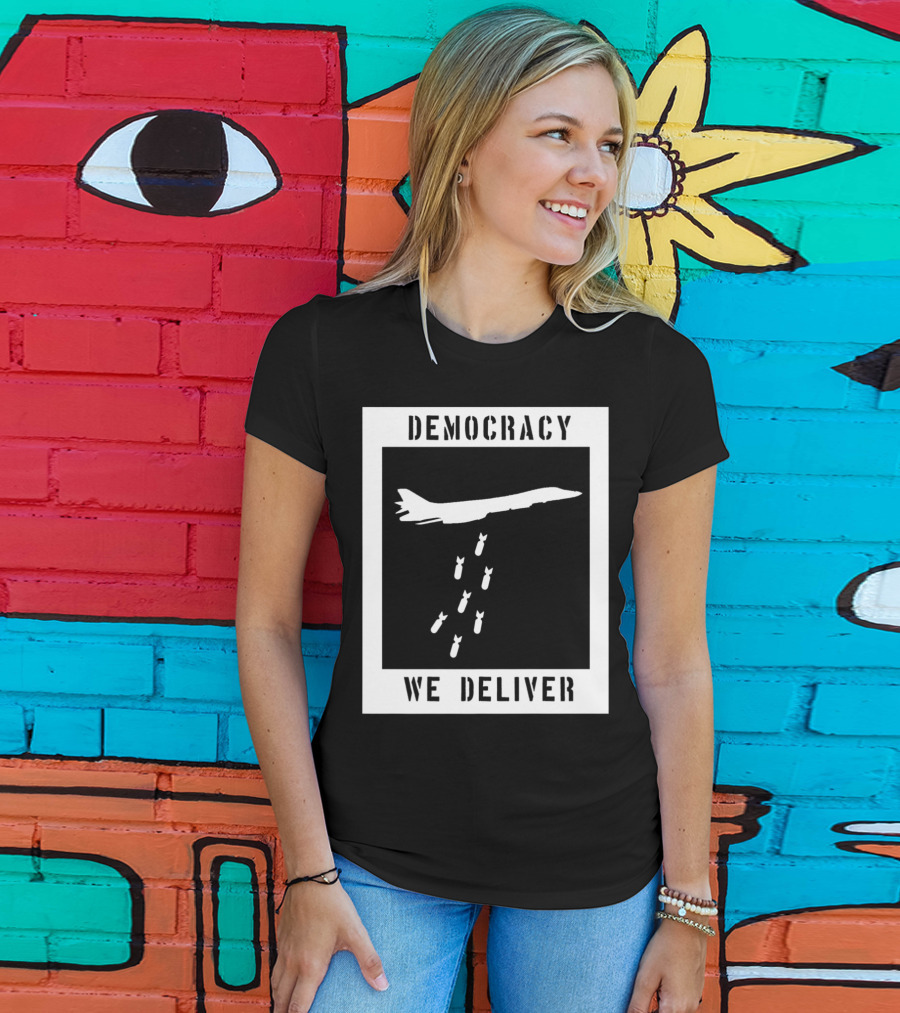 Democracy We Deliver Punk Rock Peaceful Protest T-Shirt