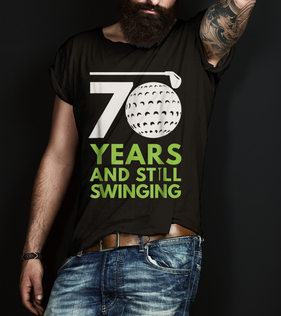 70 Years And Still Swinging Funny Golf Club T-Shirt