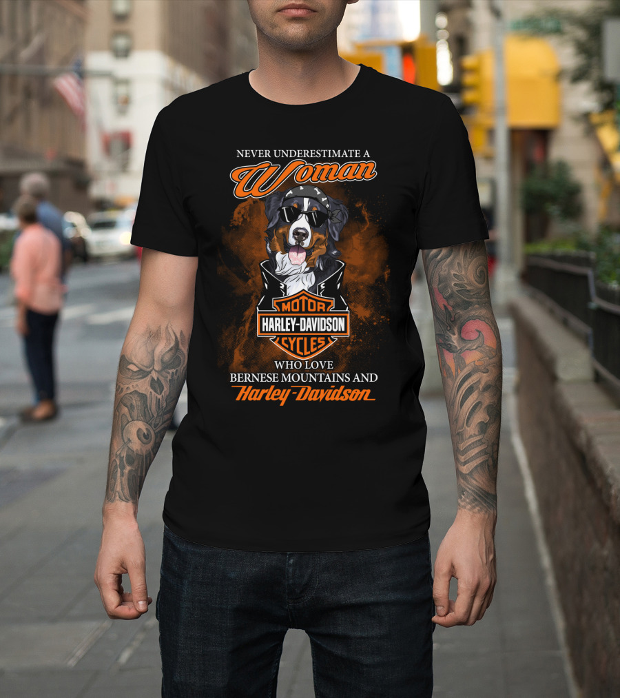 Never Underestimate A Woman Who Love Bernese Mountains And Harley Davidson Motor Cycles T-Shirt