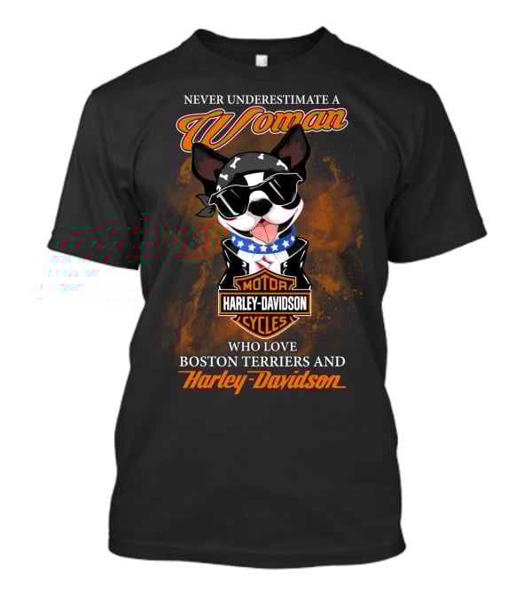Never Underestimate A Woman Who Loves Boston Terriers And Harley Davidson T-Shirt