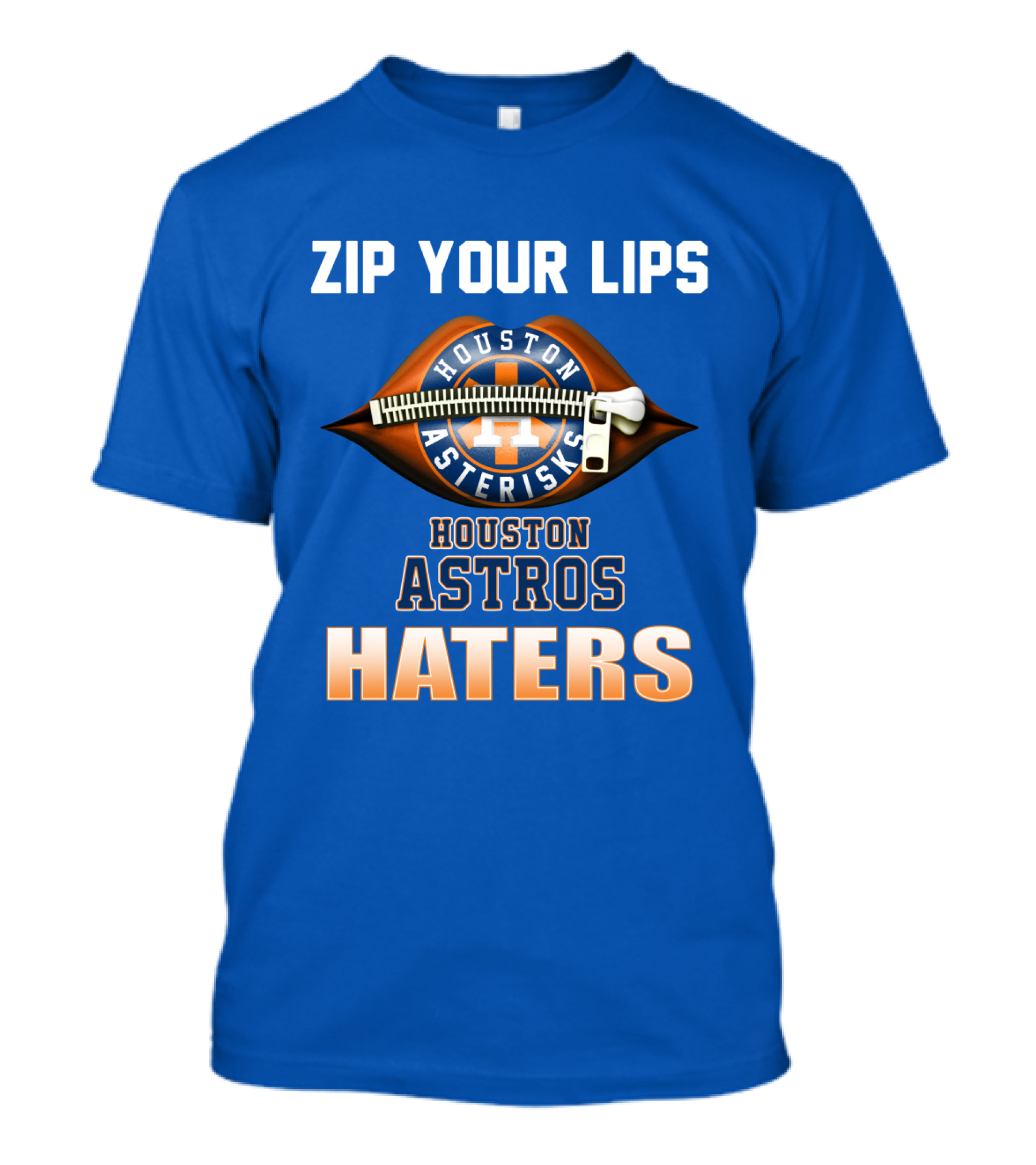 Zip Your Lips Houston Asterisks Houston Astros Haters T-Shirt