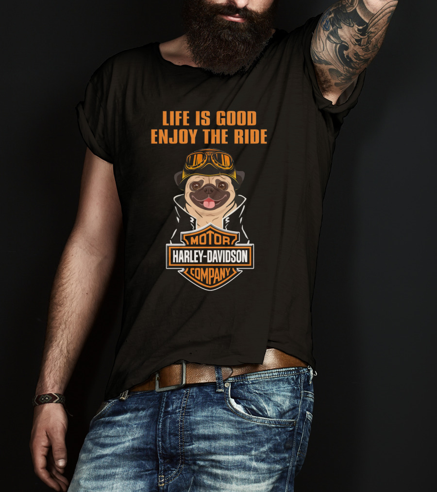 Life Is Good Enjoy The Ride Harley Davidson Pug And Motor Company T-Shirt