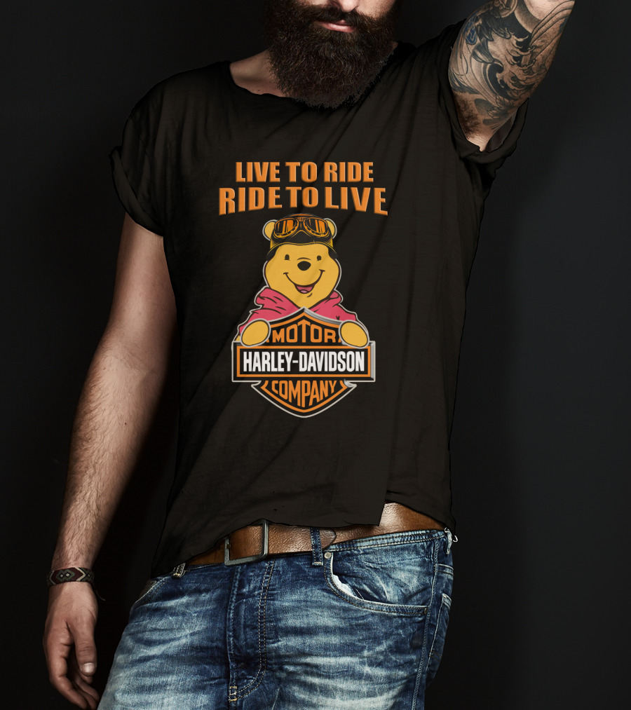 Live To Ride Ride To Live Harley Davidson Motor Company Pooh T-Shirt