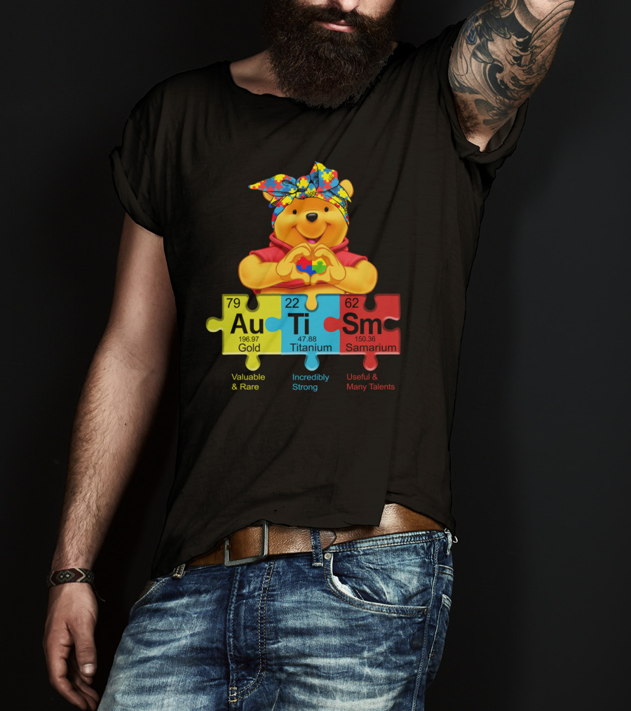 Autism Pooh Valuable Rare Incredibly Strong Many Talents T-Shirt
