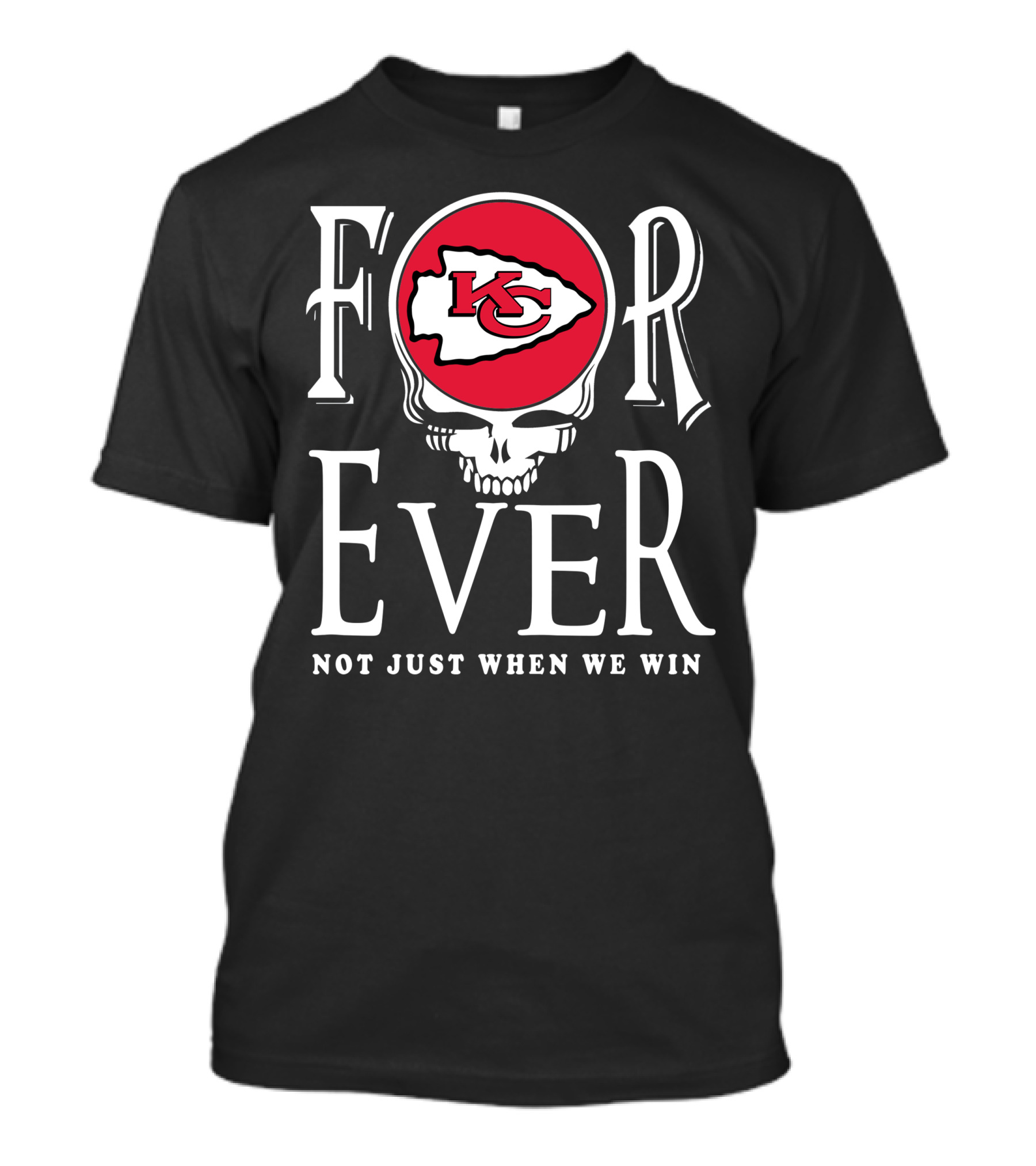 Forever Kansas City Chiefs Not Just When We Win Kc Logo Skull T-Shirt