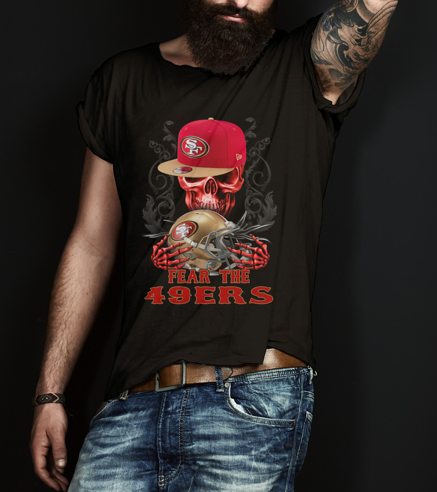 Fear The 49ers San Francisco 49ers Skull And Helmet T-Shirt