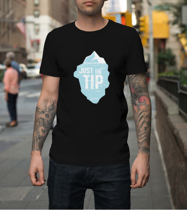 Shirt: Just The Tip Iceberg Graphic with Mountain Peak T-Shirt Just The Tip Iceberg Graphic with Mountain Peak T-Shirt