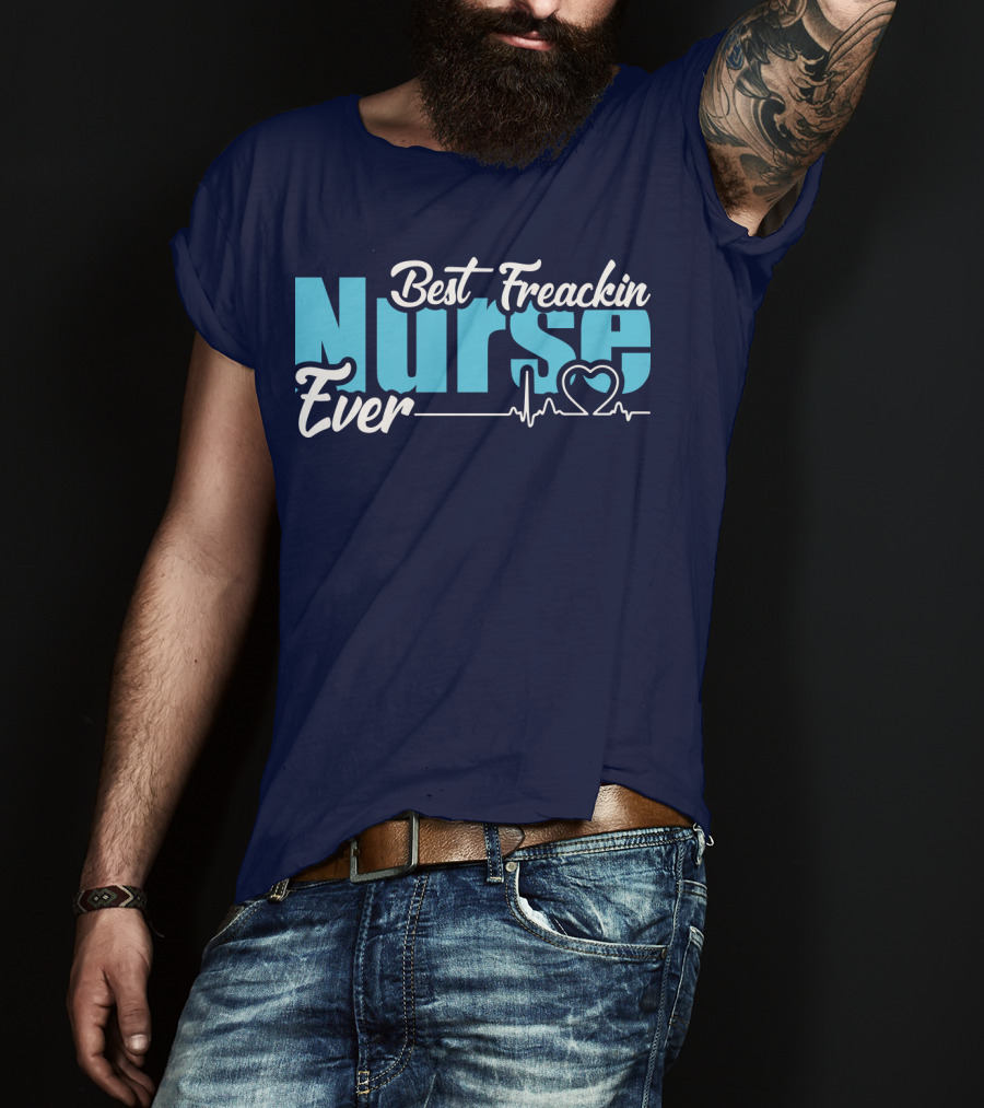 Best Freakin Nurse Ever Heartbeat T-Shirt