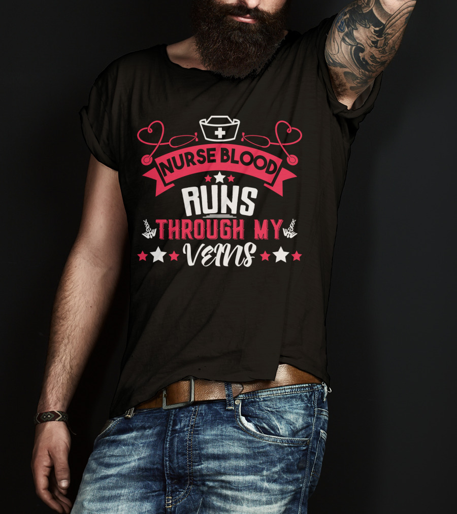 Nurse Blood Runs Through My Veins Nurse Cap Heart Stethoscope Stars T-Shirt