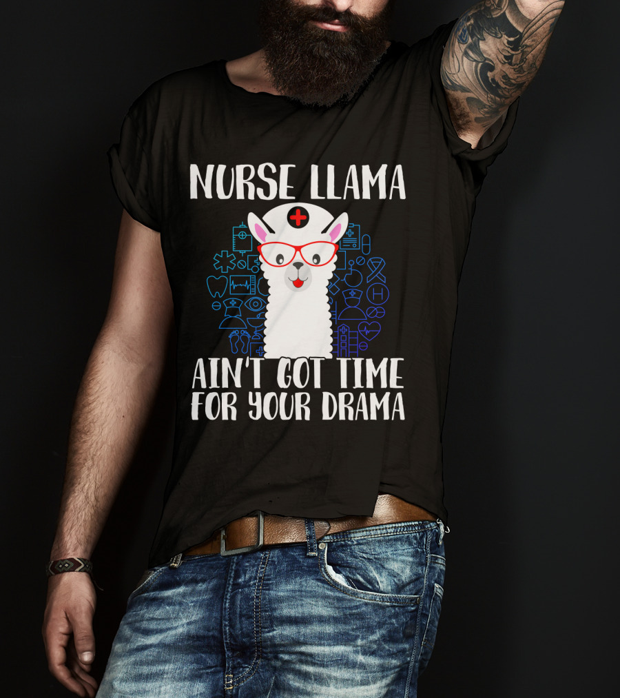 Nurse Llama Ain't Got Time For Your Drama Funny Medical Theme With Glasses And Nursing Symbols T-Shirt