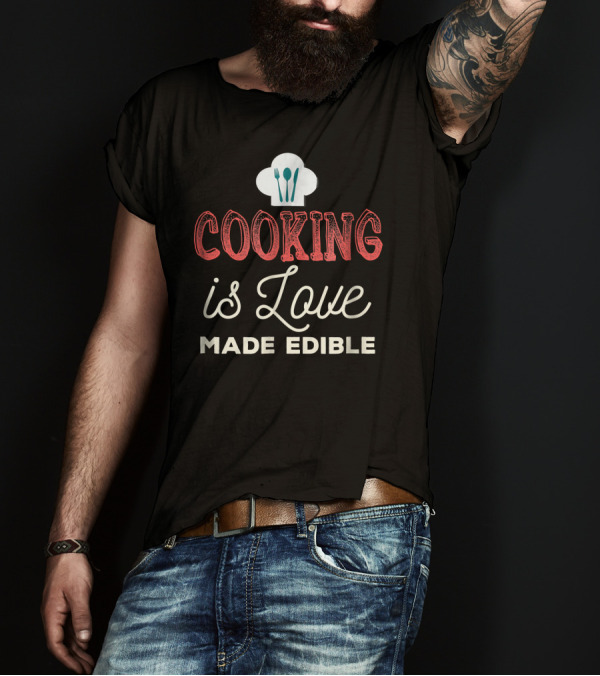 Cooking Is Love Made Edible Chef's Hat And Utensils T-Shirt