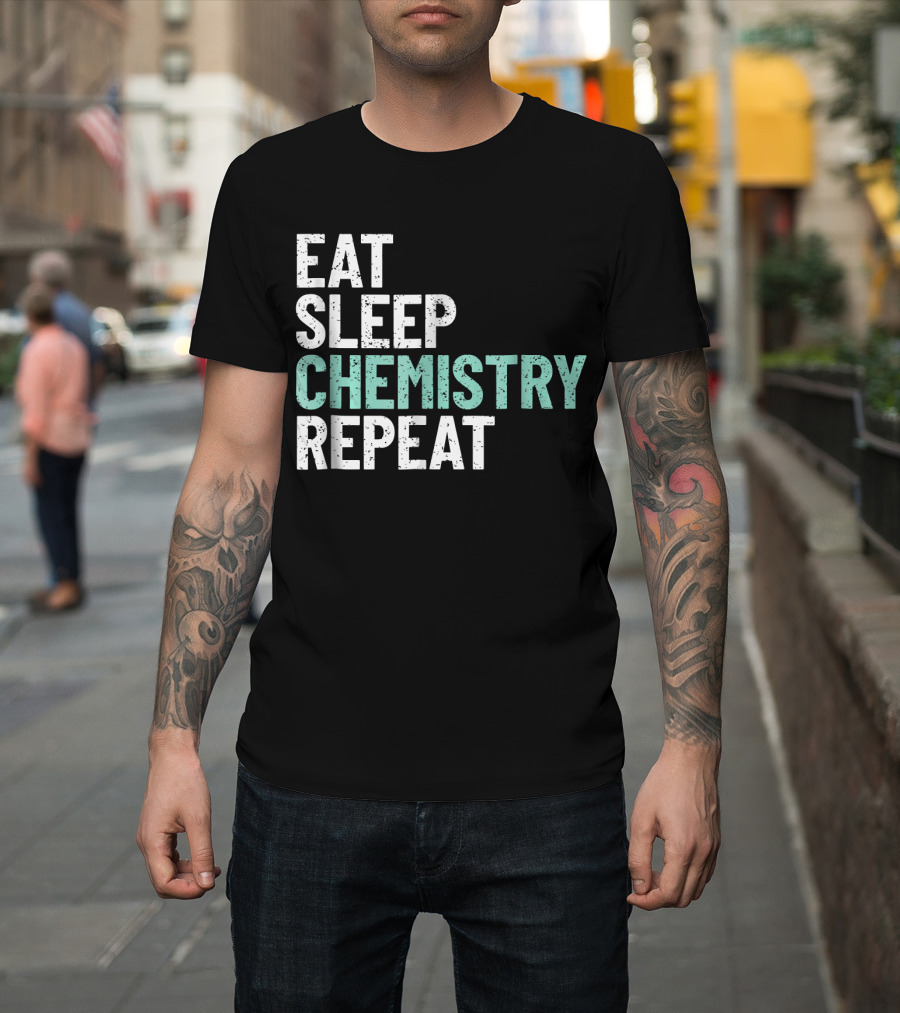 Chemistry Humor Eat Sleep Chemistry Repeat Routine T-Shirt