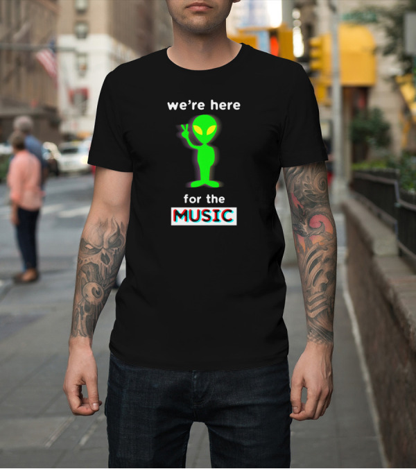 Shirt: Alien We're Here for The Music EDM Peace Sign T-Shirt Alien We're Here for The Music EDM Peace Sign T-Shirt