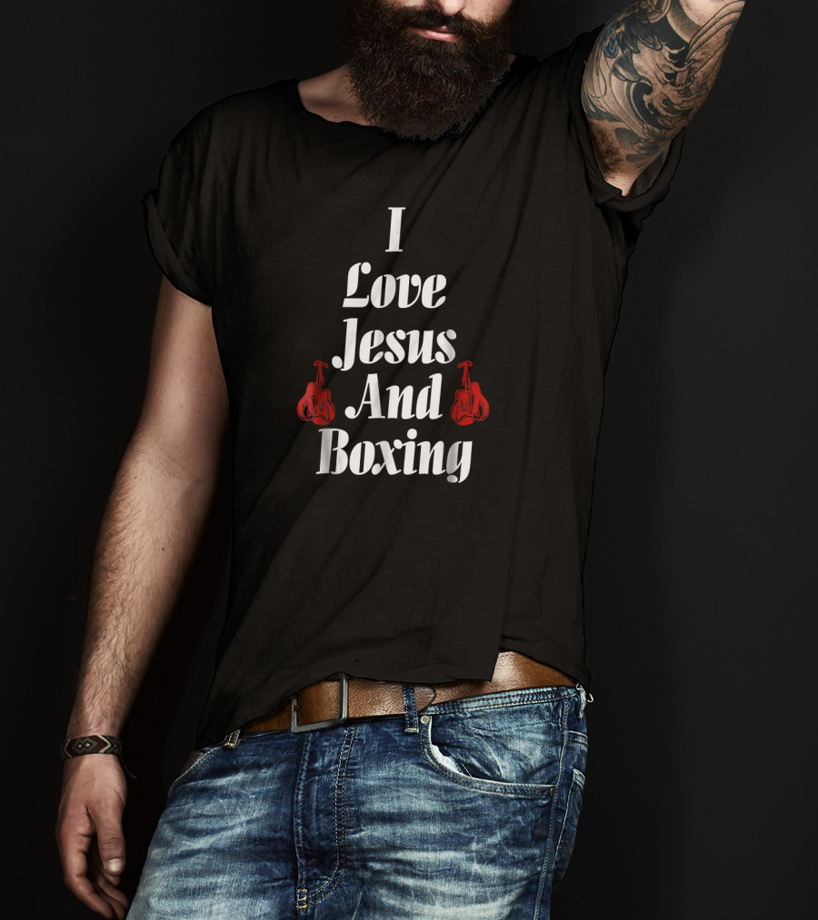 I Love Jesus And Boxing Boxing Gloves T-Shirt