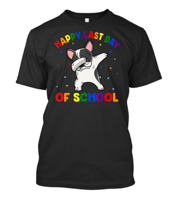 Happy Last Day Of School Dabbing French Bulldog T-Shirt