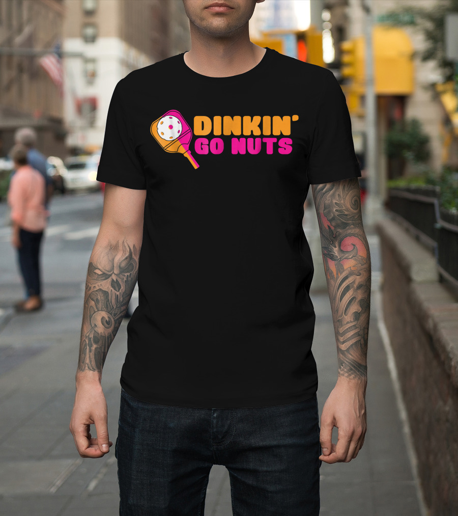 Dinkin' Go Nuts Pickleball Paddle Fun T-Shirt