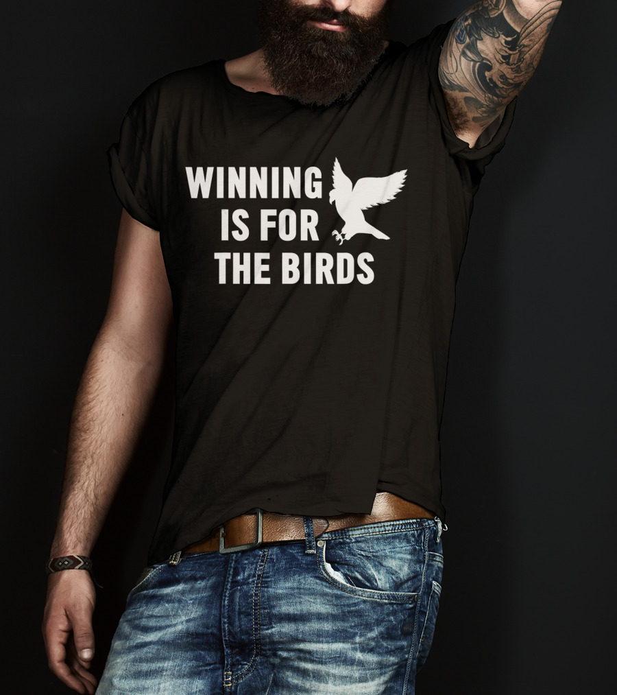 Winning Is For The Birds Eagle Mascot Gear T-Shirt