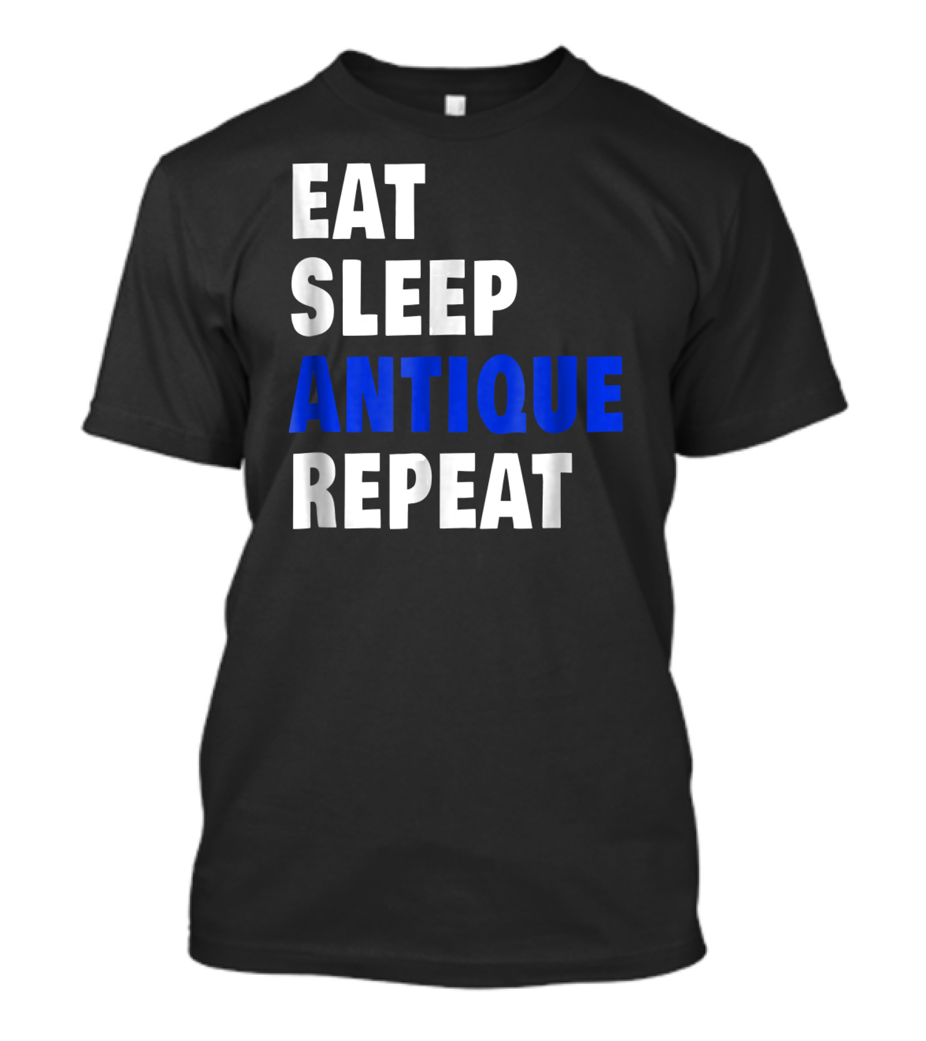 Eat Sleep Antique Repeat Antiquing Fan T-Shirt
