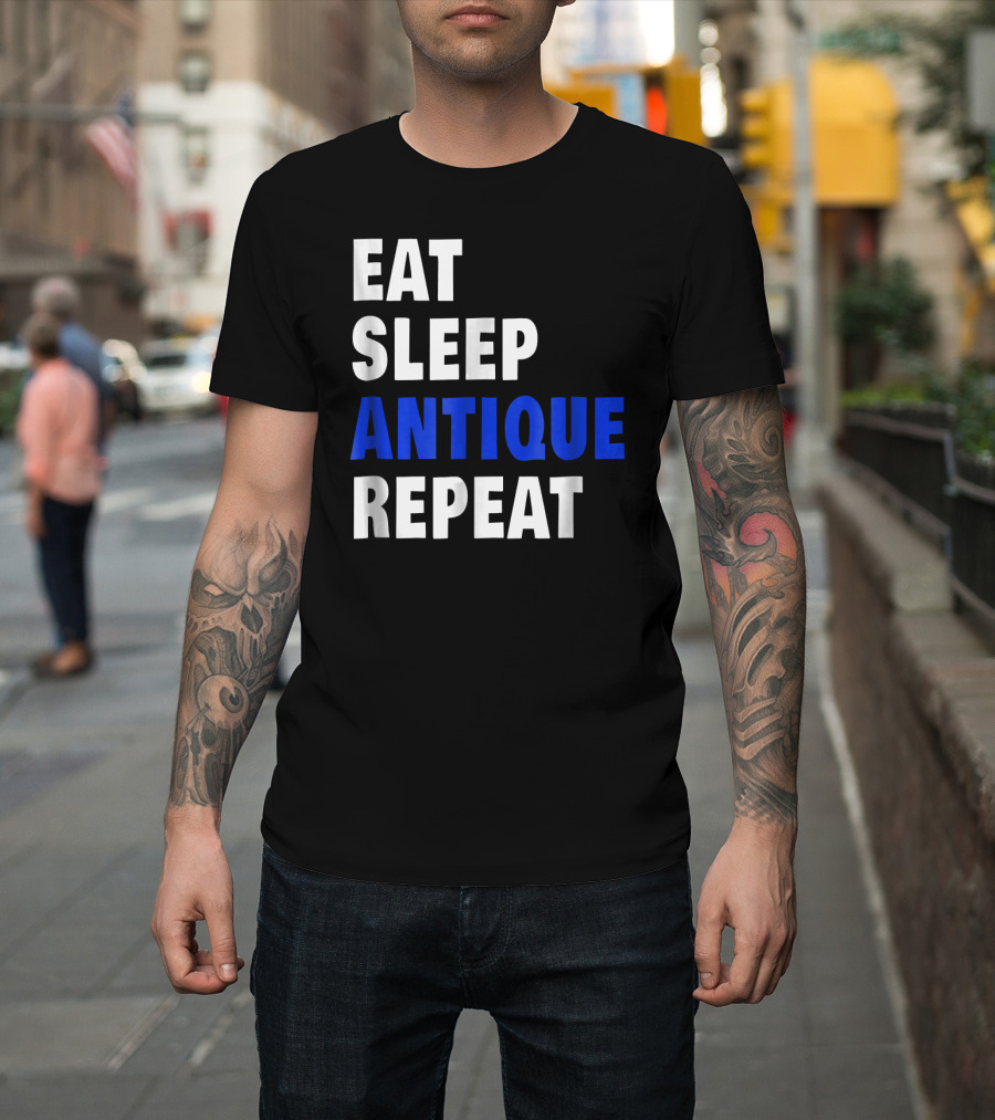 Eat Sleep Antique Repeat Antiquing Fan T-Shirt