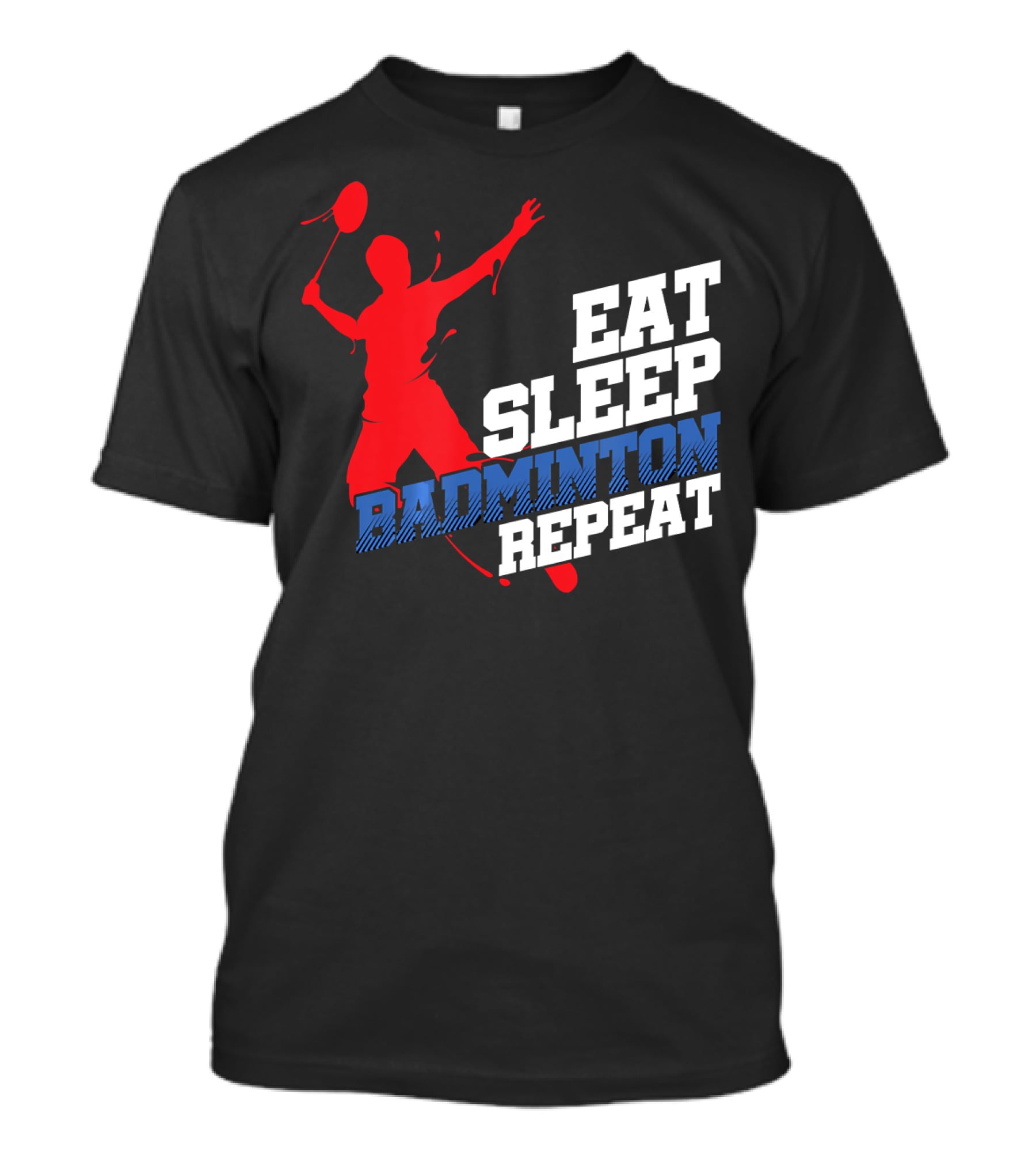 Eat Sleep Badminton Repeat Sports Player T-Shirt