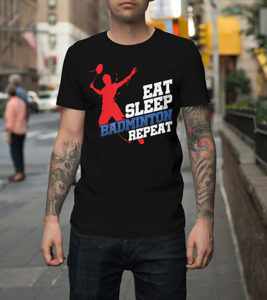 Eat Sleep Badminton Repeat Sports Player T-Shirt