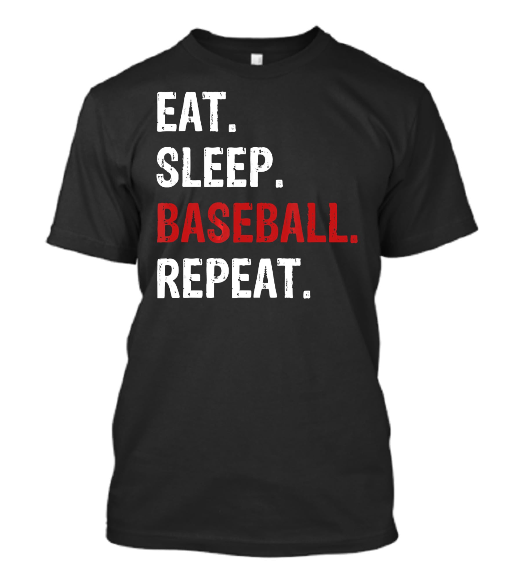 Eat Sleep Baseball Repeat Funny Baseball Enthusiast T-Shirt