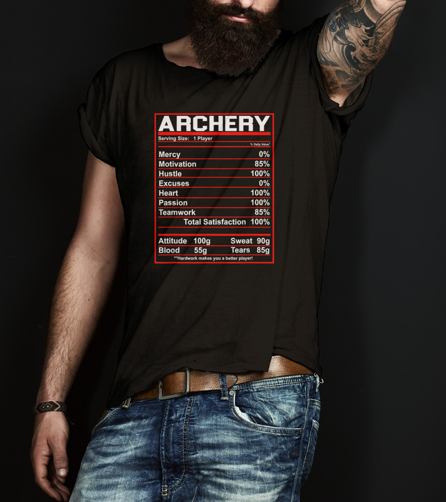 Archery Nutrition Facts Mercy Motivation Hustle Excuses Heart Passion Teamwork Satisfaction T-Shirt