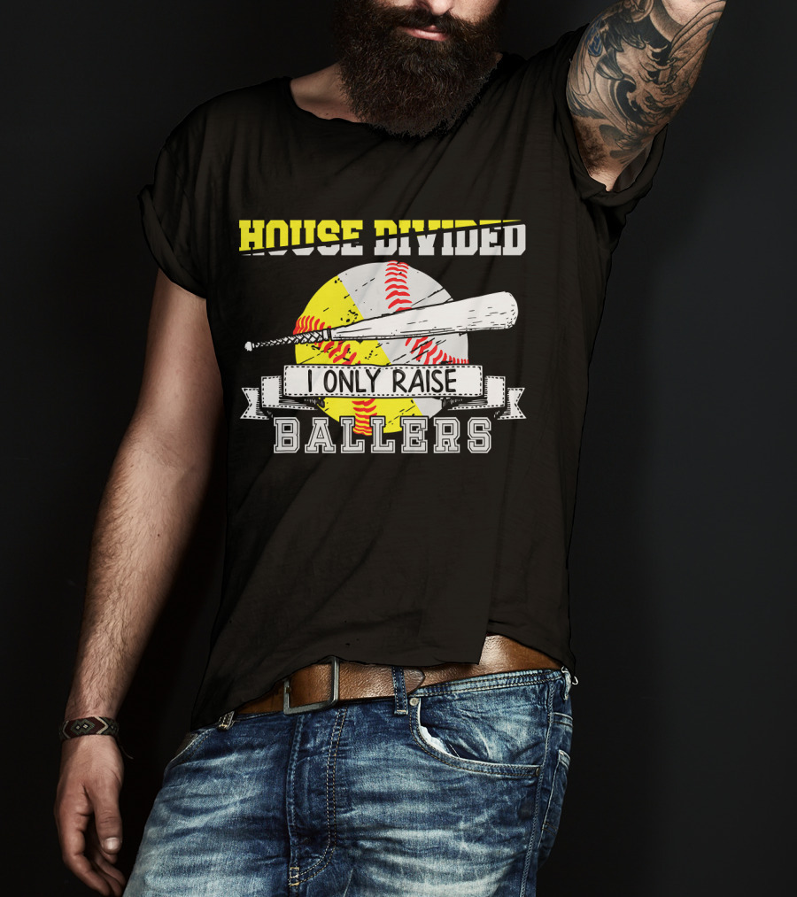 House Divided I Only Raise Ballers T-Shirt