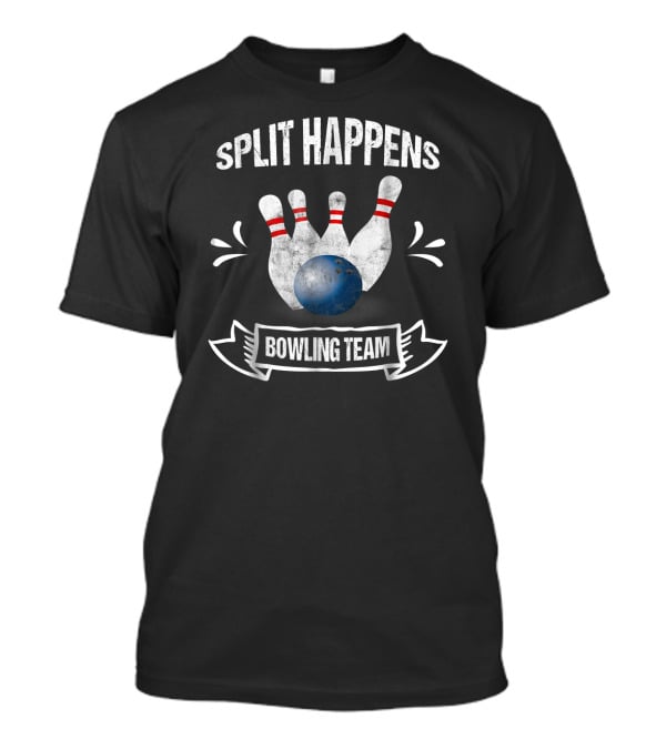 Split Happens Bowling Team Funny Bowling T-Shirt