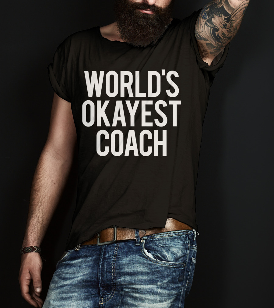 World's Okayest Coach Funny Workout Spo T-Shirt