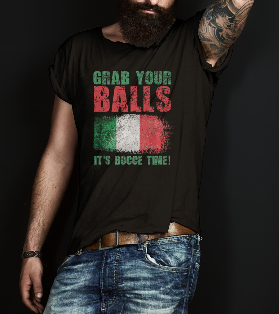 Grab Your Balls It's Bocce Time Italian Flag T-Shirt