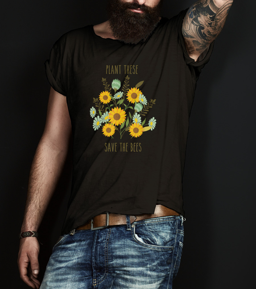 Plant These Sunflower Daisy Bouquet Save The Bees T-Shirt