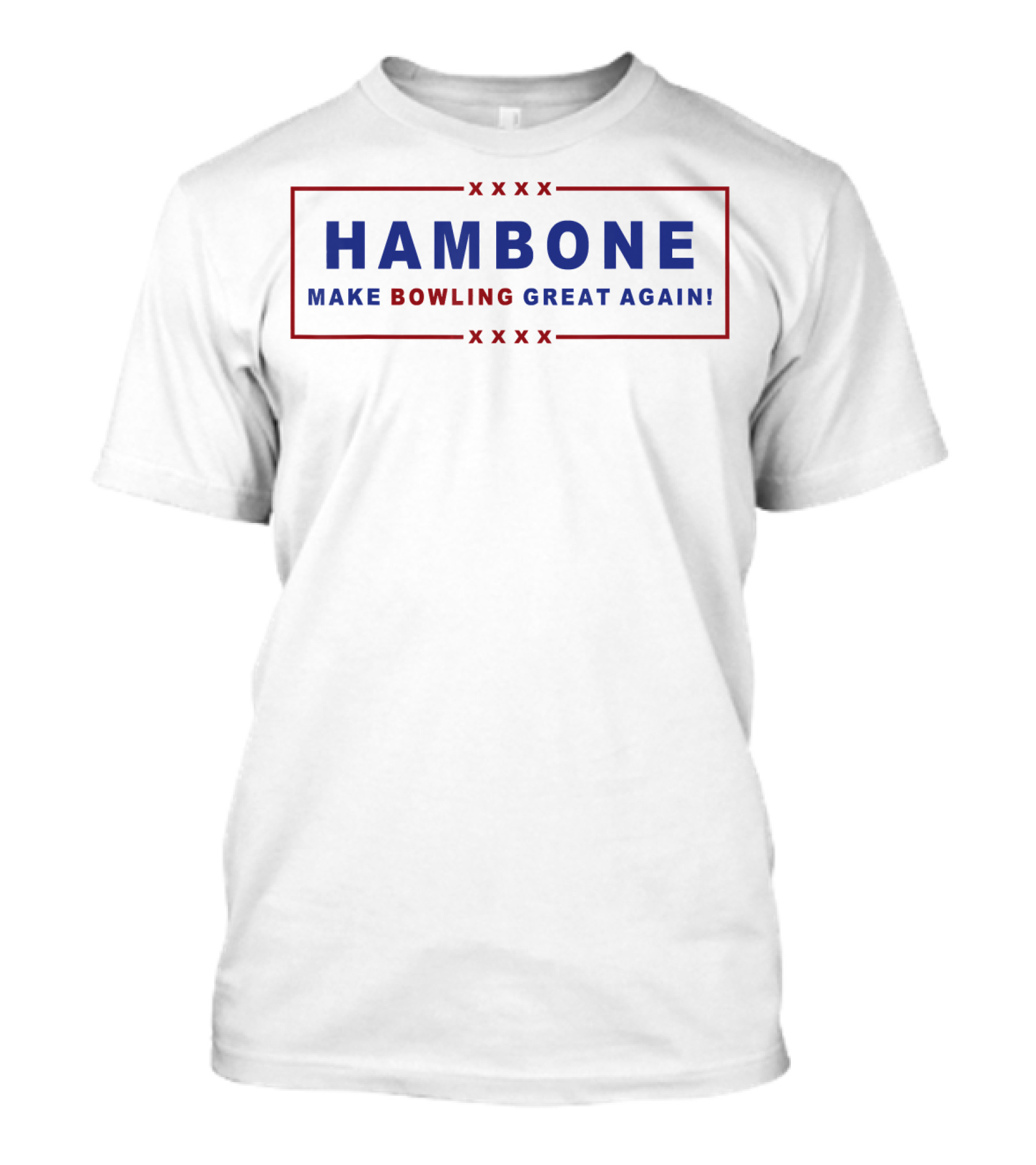 Hambone Make Bowling Great Again T-Shirt