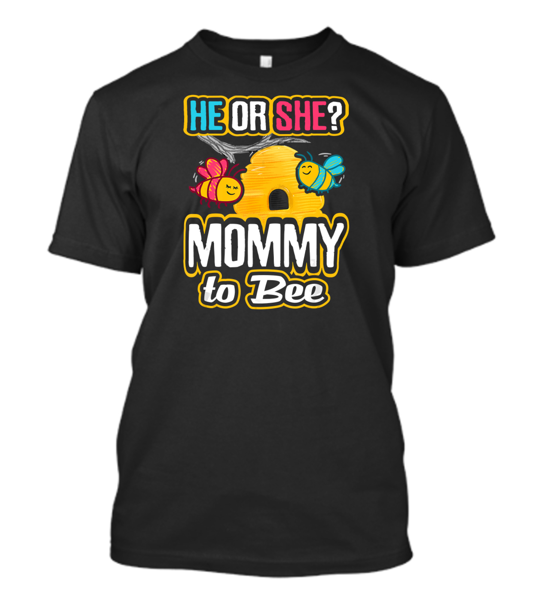 HE OR SHE MOMMY TO BEE Gender Reveal Baby Shower Bees And Beehive T-Shirt