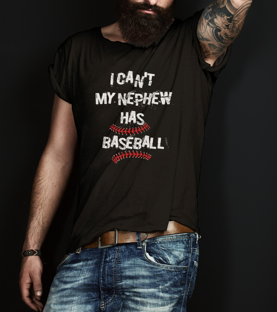 I Can't My Nephew Has Baseball Baseball Aunt T-Shirt