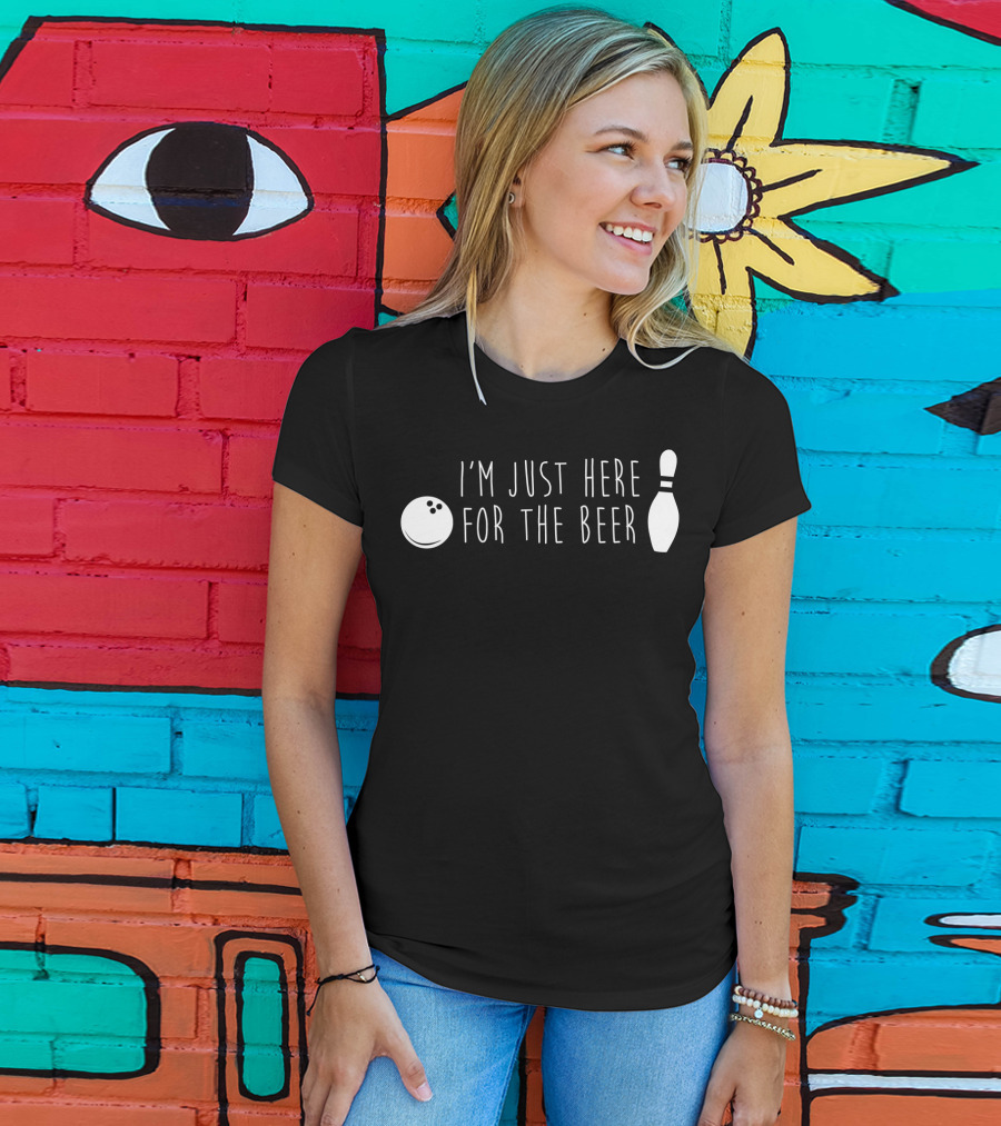 I'm Just Here For The Beer Bowling Pin And Ball T-Shirt