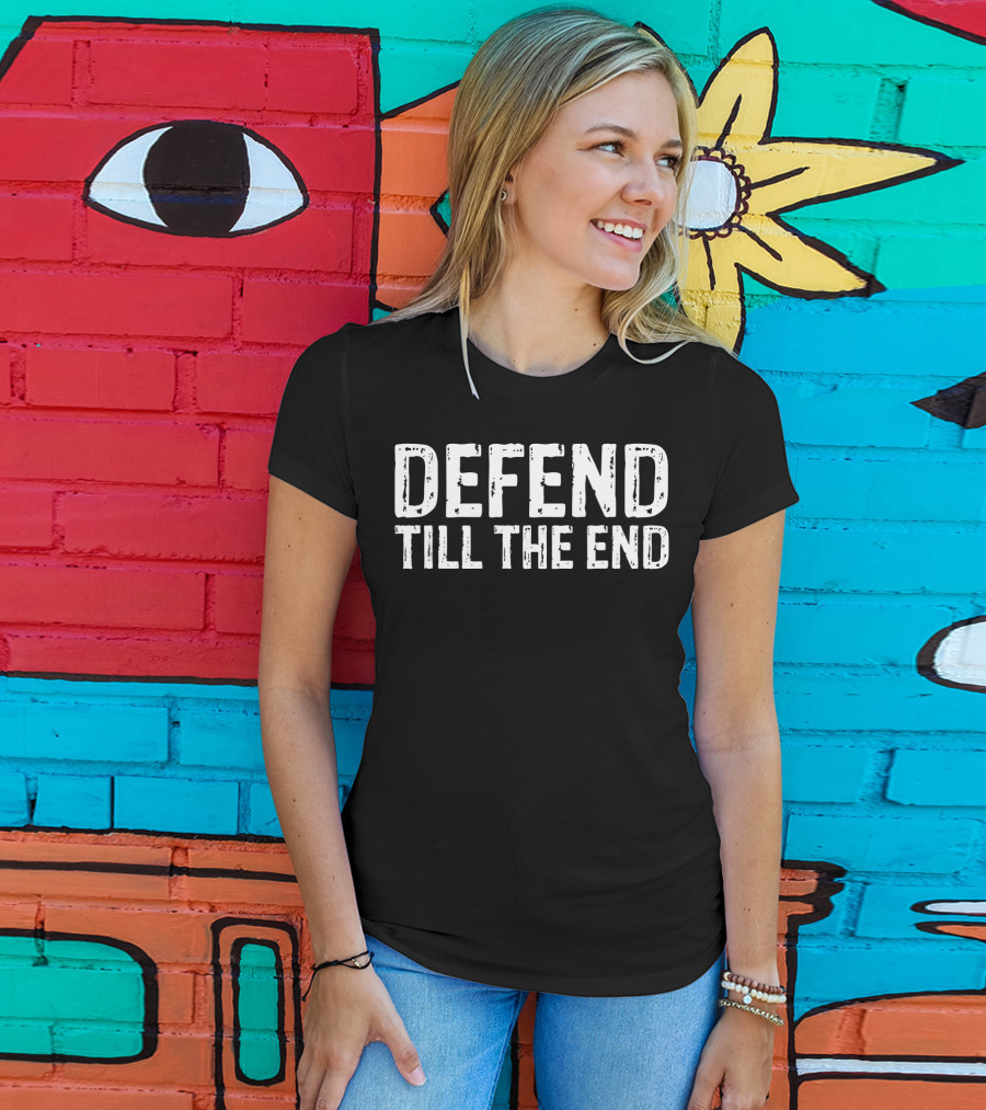 Defend Till The End Inspirational Defense Basketball T-Shirt
