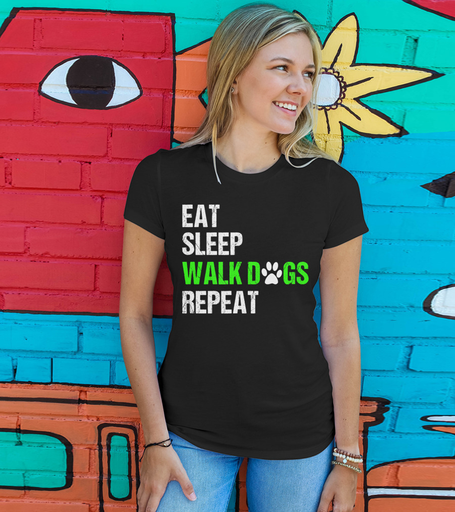 EAT SLEEP WALK DOGS REPEAT Dog Walker Dog Walking Do T-Shirt