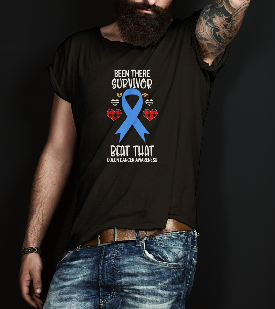 Been There Survivor Beat That Colon Cancer Awareness Blue Ribbon Hearts T-Shirt