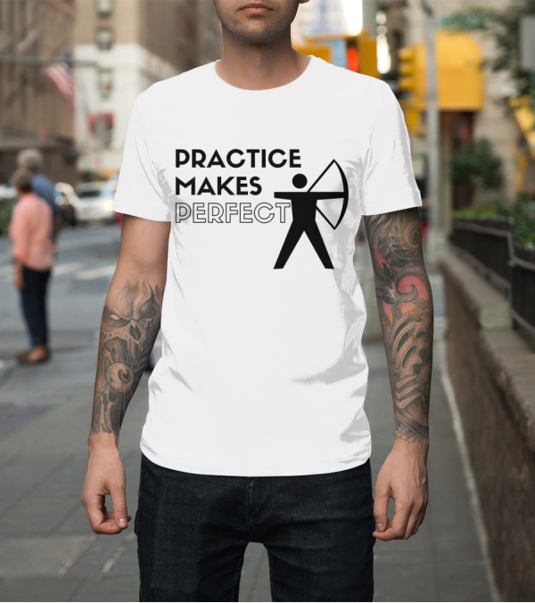Shirt: Practice Makes Perfect Archery T-Shirt Practice Makes Perfect Archery T-Shirt