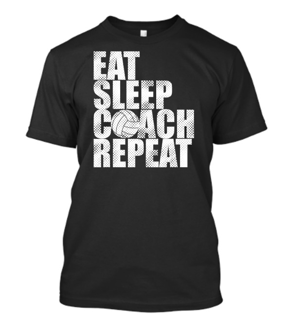 Eat Sleep Coach Volleyball Repeat T-Shirt